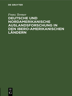 cover image of Deutsche und nordamerikanische Auslandsforschung in den ibero-amerikanischen Ländern